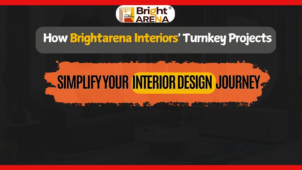 Bright Arena Interiors banner highlighting turnkey interior design projects with the tagline Simplify Your Interior Design Journey